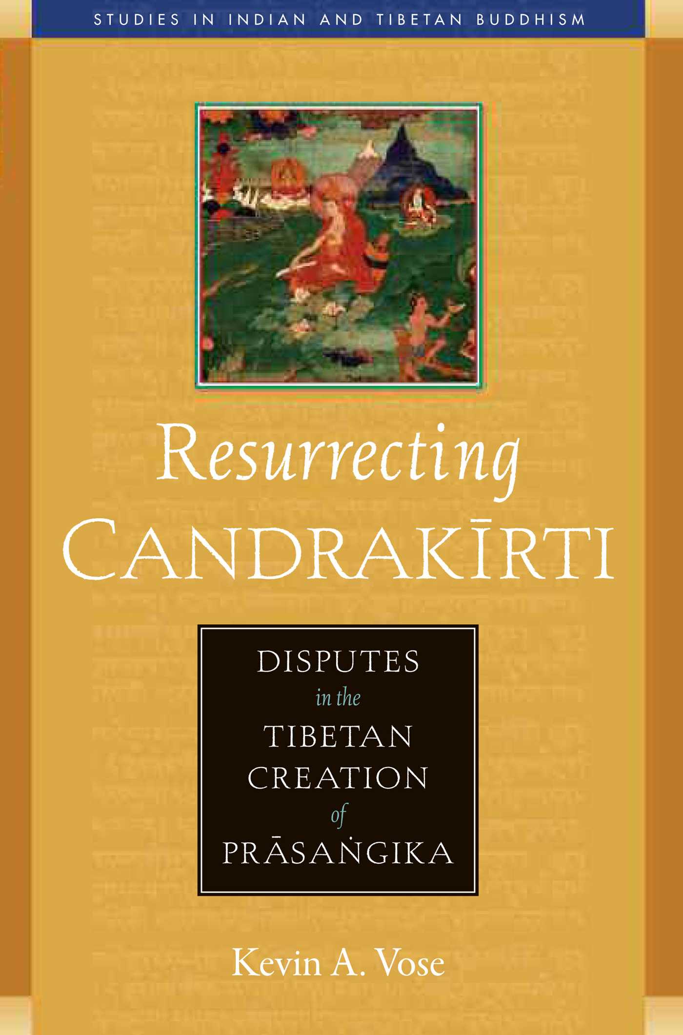 Resurrecting Candrakirti Disputes in the Tibetan Creation of Prasangika
