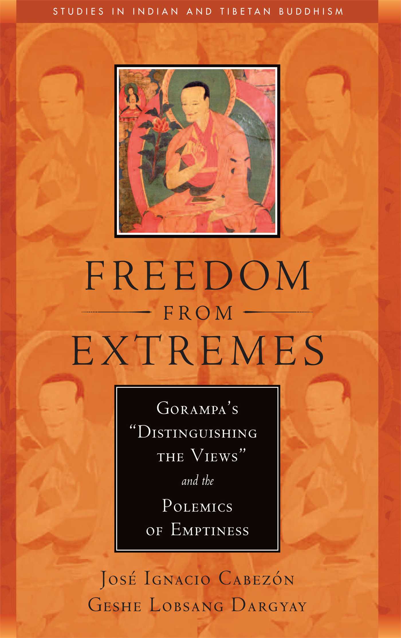 Freedom from Extremes Gorampa's "Distinguishing the Views" and the Polemics of Emptiness