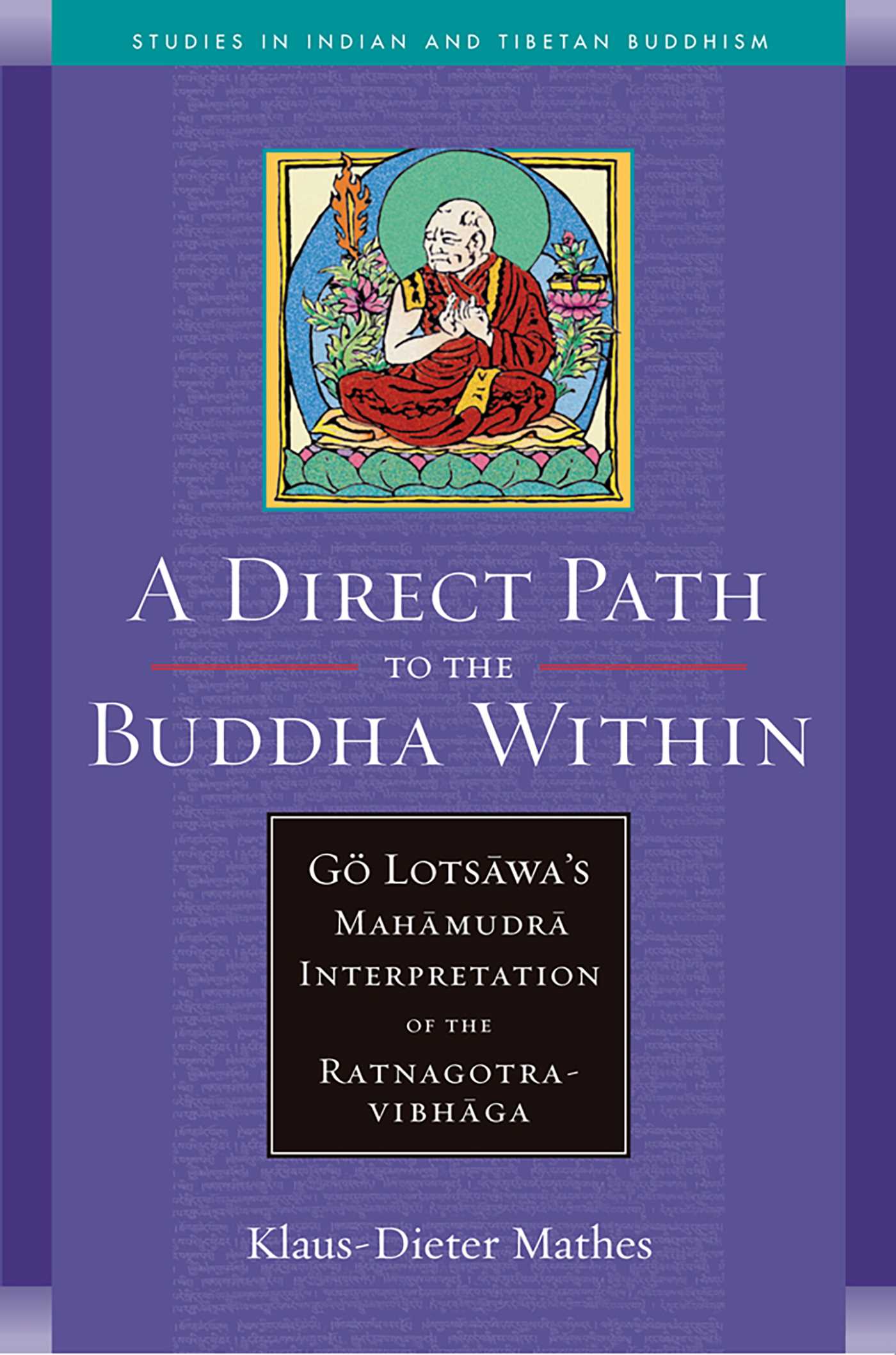 A Direct Path to the Buddha Within  Go Lotsawa's Mahamudra Interpretation of the Ratnagotravibhaga