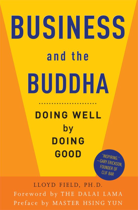 Business and the Buddha Doing Well by Doing Good