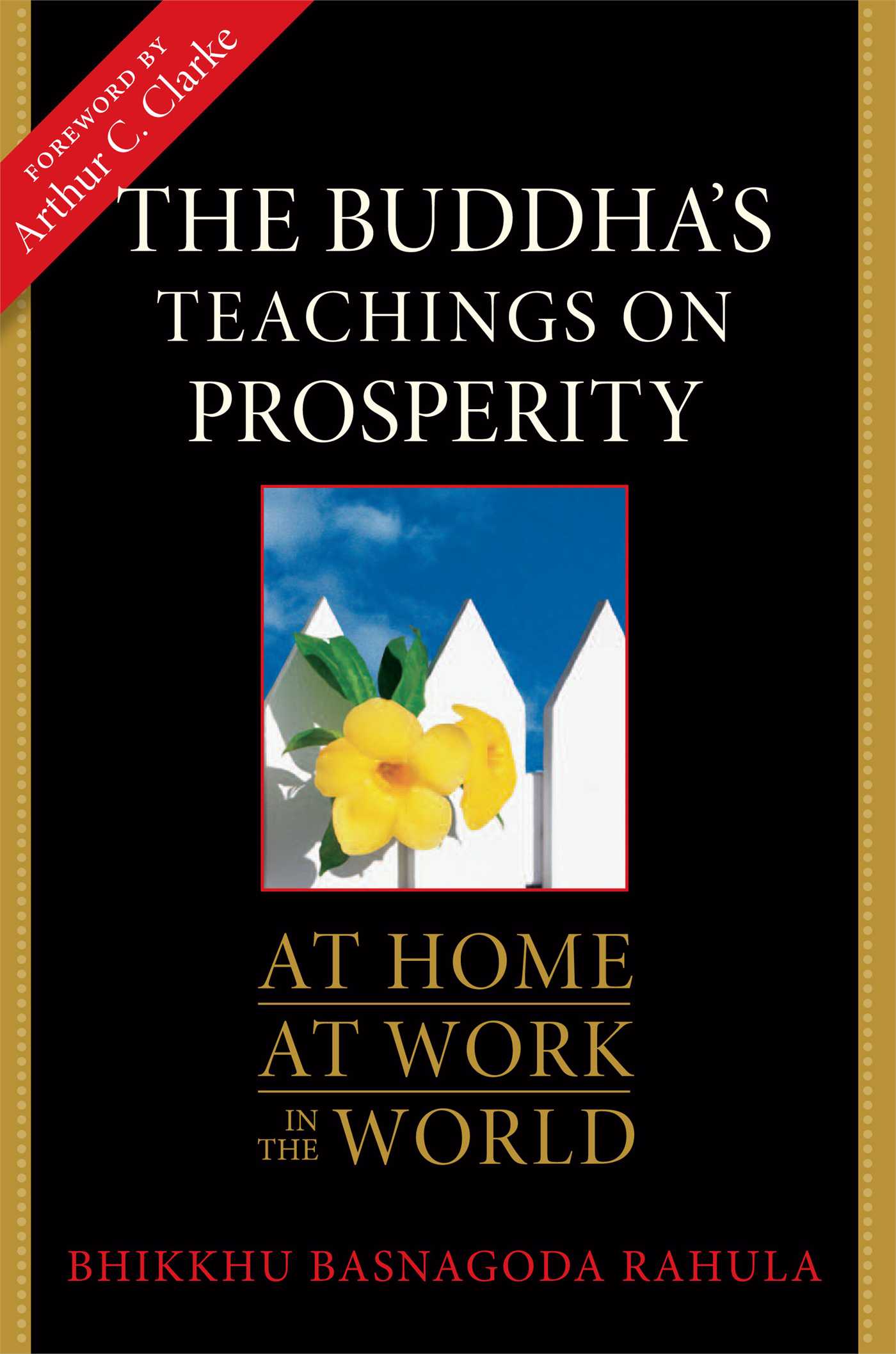 The Buddha's Teachings on Prosperity  At Home, At Work, In the World