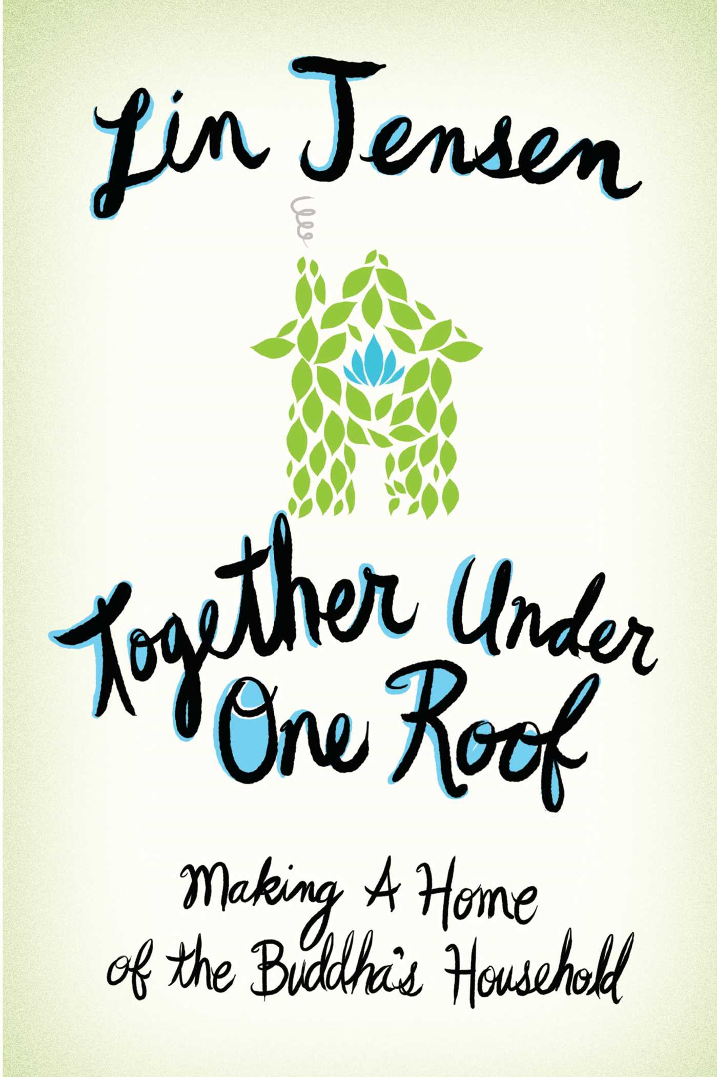 Together Under One Roof Making a Home of the Buddha's Household