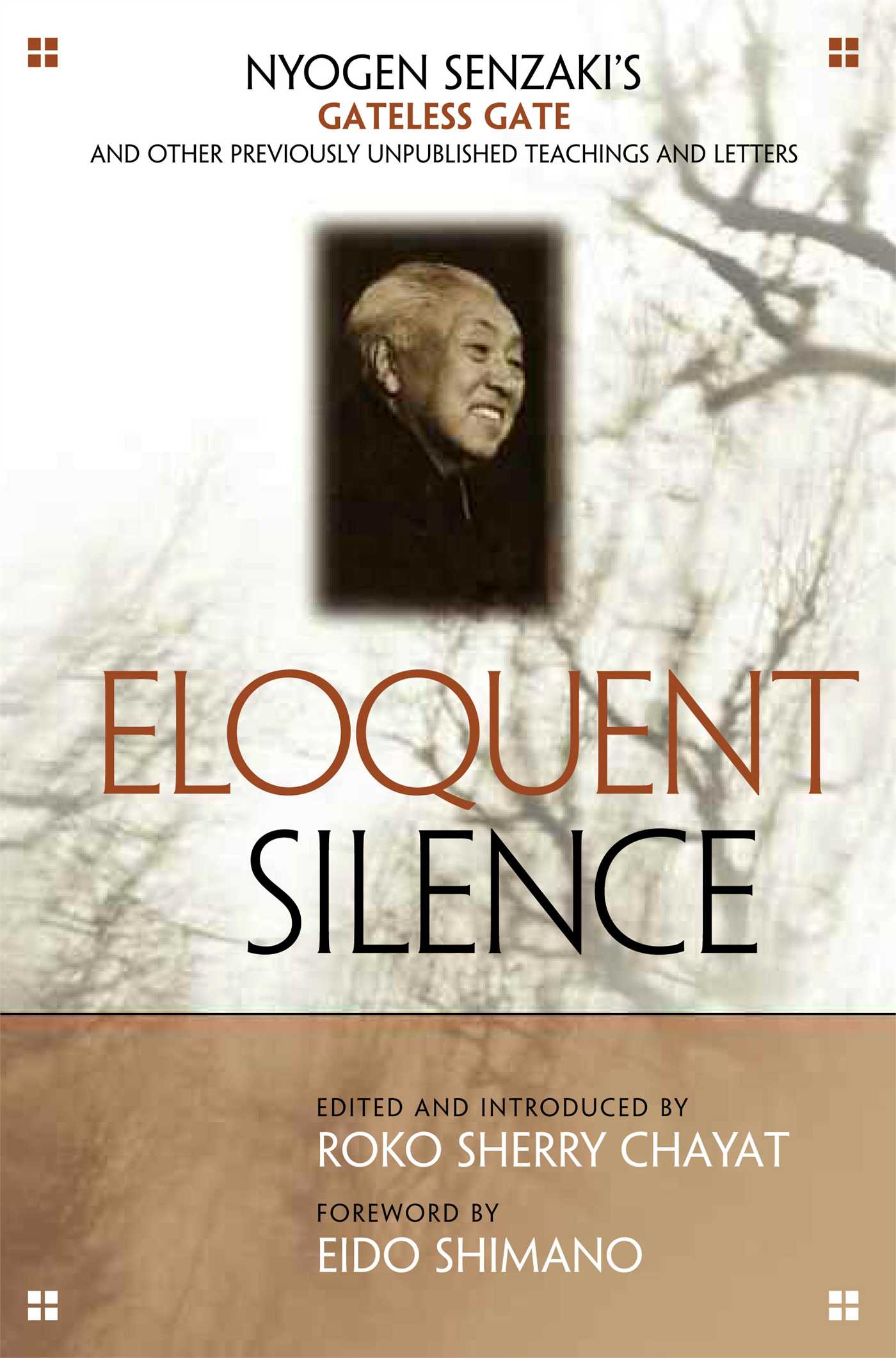 Eloquent Silence Nyogen Senzaki's Gateless Gate and Other Previously Unpublished Teachings and Letters