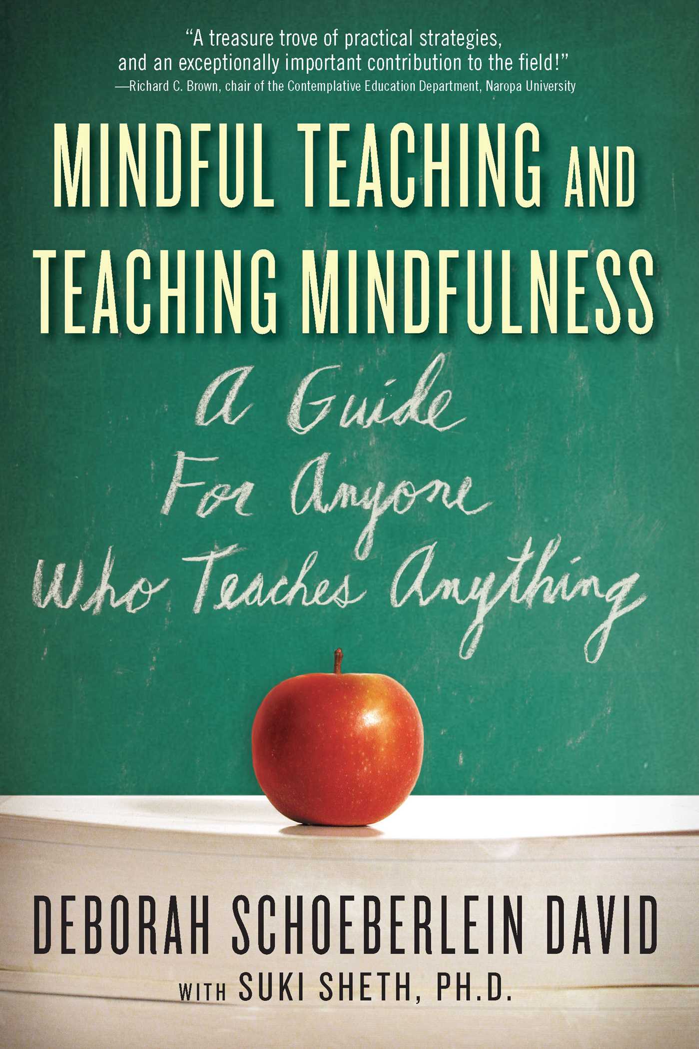 Mindful Teaching and Teaching Mindfulness A Guide for Anyone Who Teaches Anything