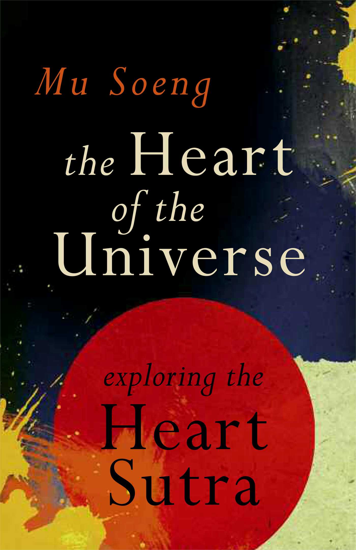 The Heart of the Universe  Exploring the Heart Sutra