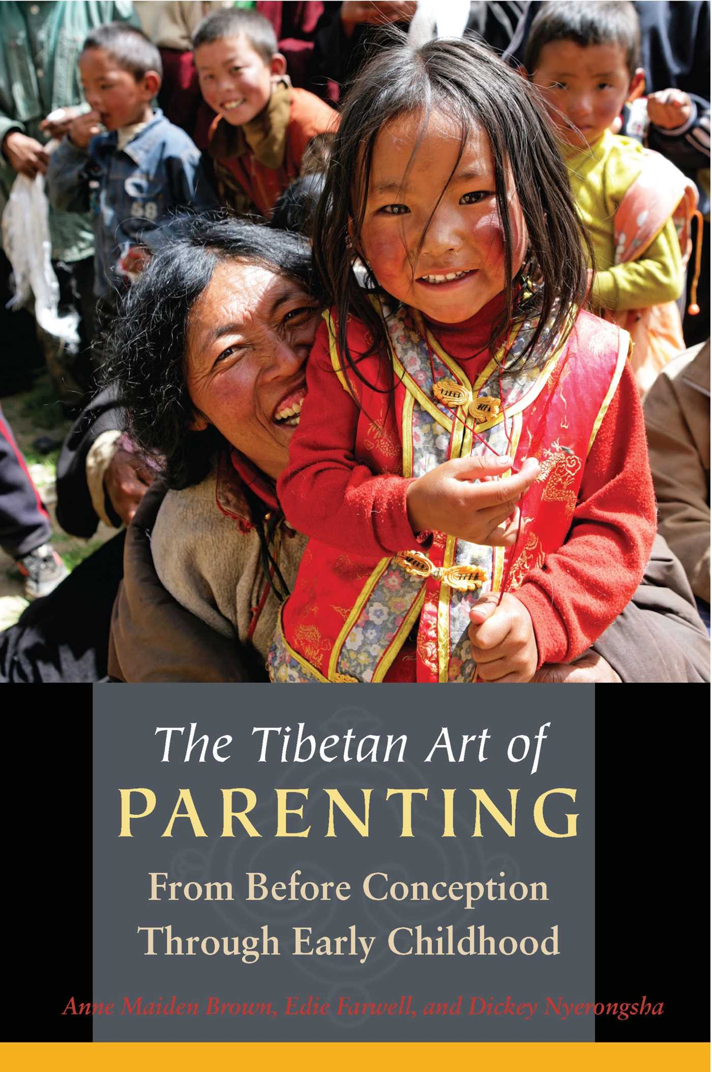 The Tibetan Art of Parenting  From Before Conception Through Early Childhood