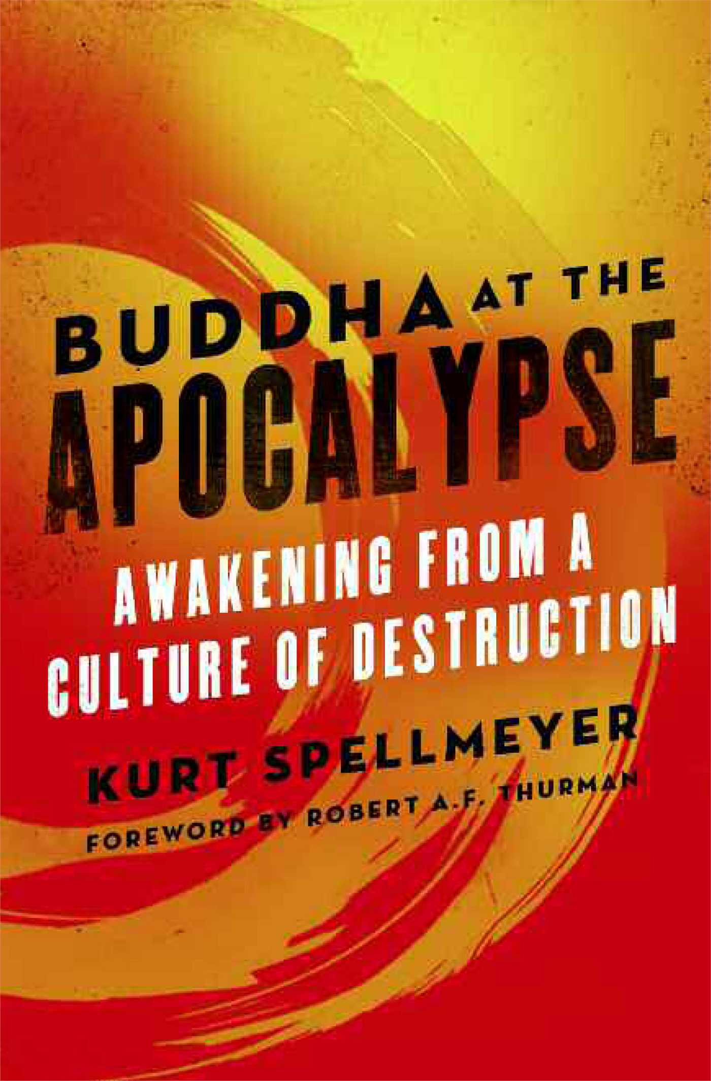 Buddha at the Apocalypse Awakening from a Culture of Destruction