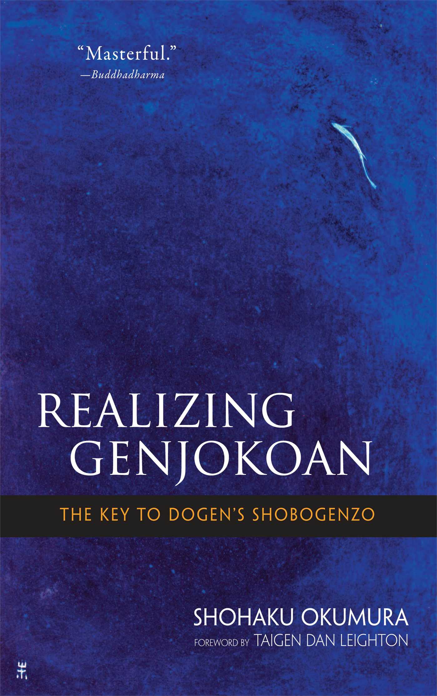 Realizing Genjokoan The Key to Dogen's Shobogenzo