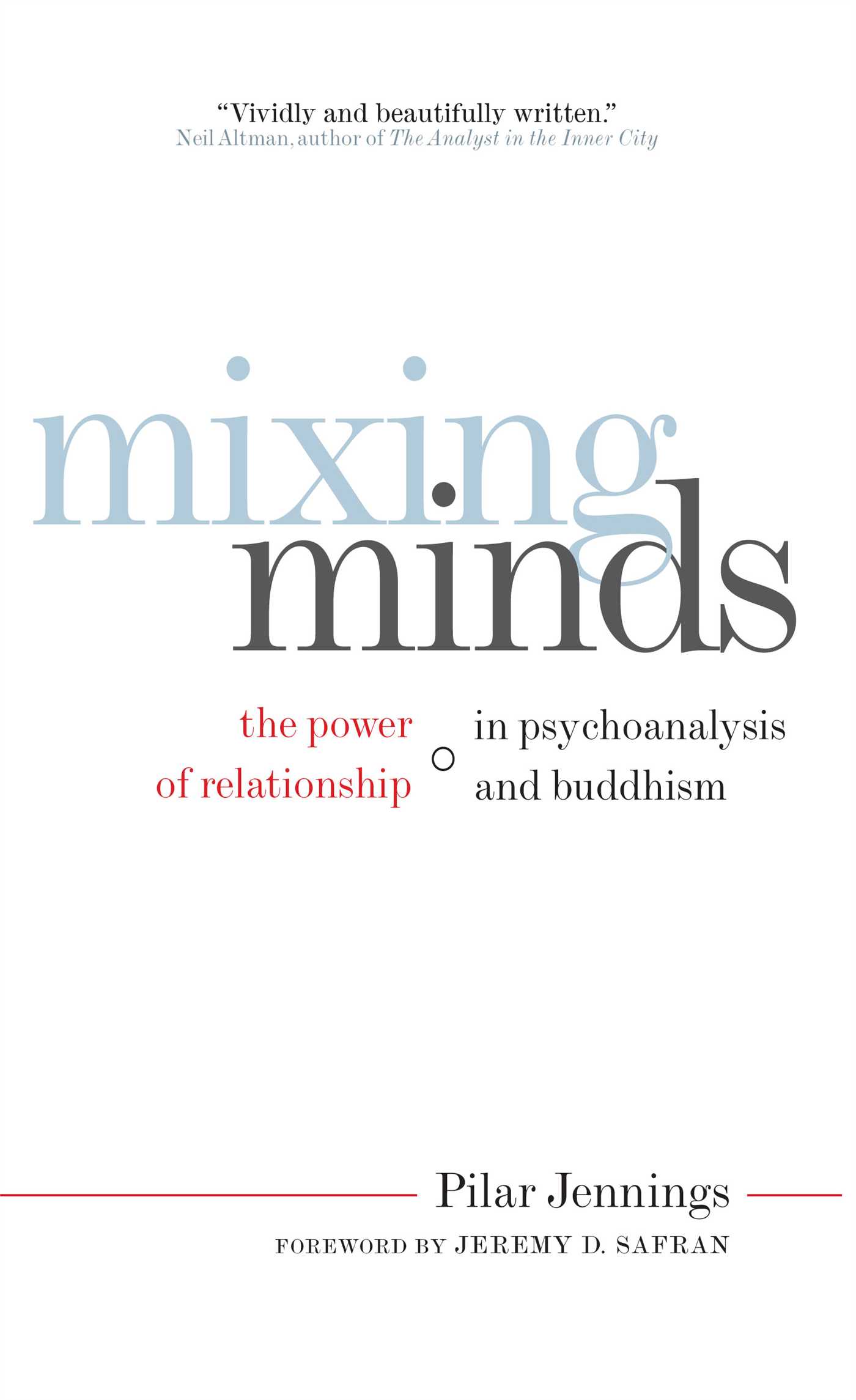 Mixing Minds The Power of Relationship in Psychoanalysis and Buddhism
