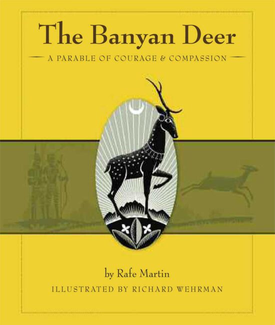 The Banyan Deer  A Parable of Courage and Compassion