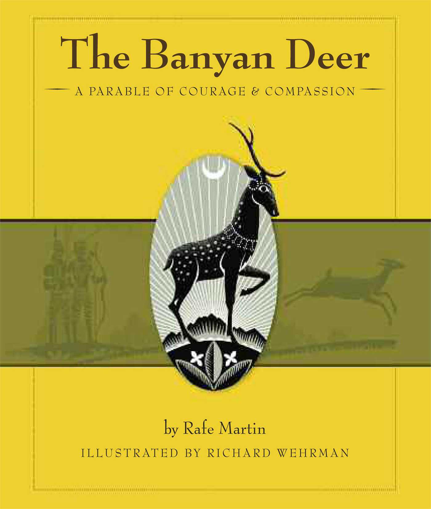 The Banyan Deer  A Parable of Courage and Compassion