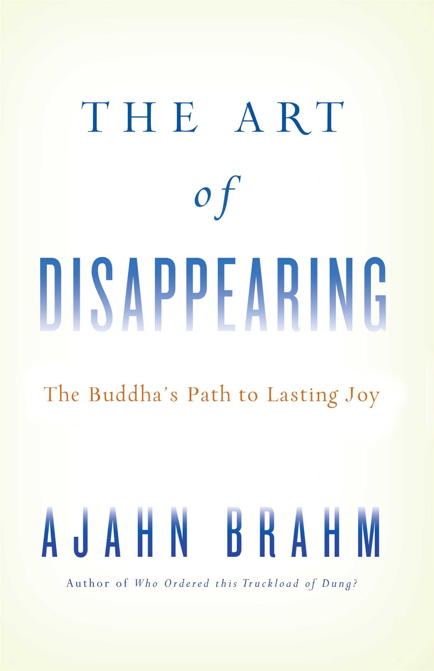 The Art of Disappearing  Buddha's Path to Lasting Joy