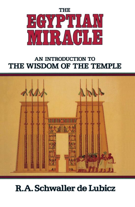 The Egyptian Miracle  An Introduction to the Wisdom of the Temple