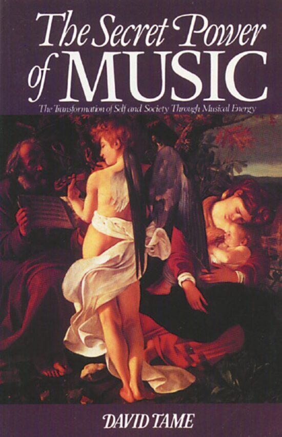 The Secret Power of Music  The Transformation of Self and Society through Musical Energy