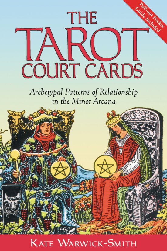 The Tarot Court Cards  Archetypal Patterns of Relationship in the Minor Arcana