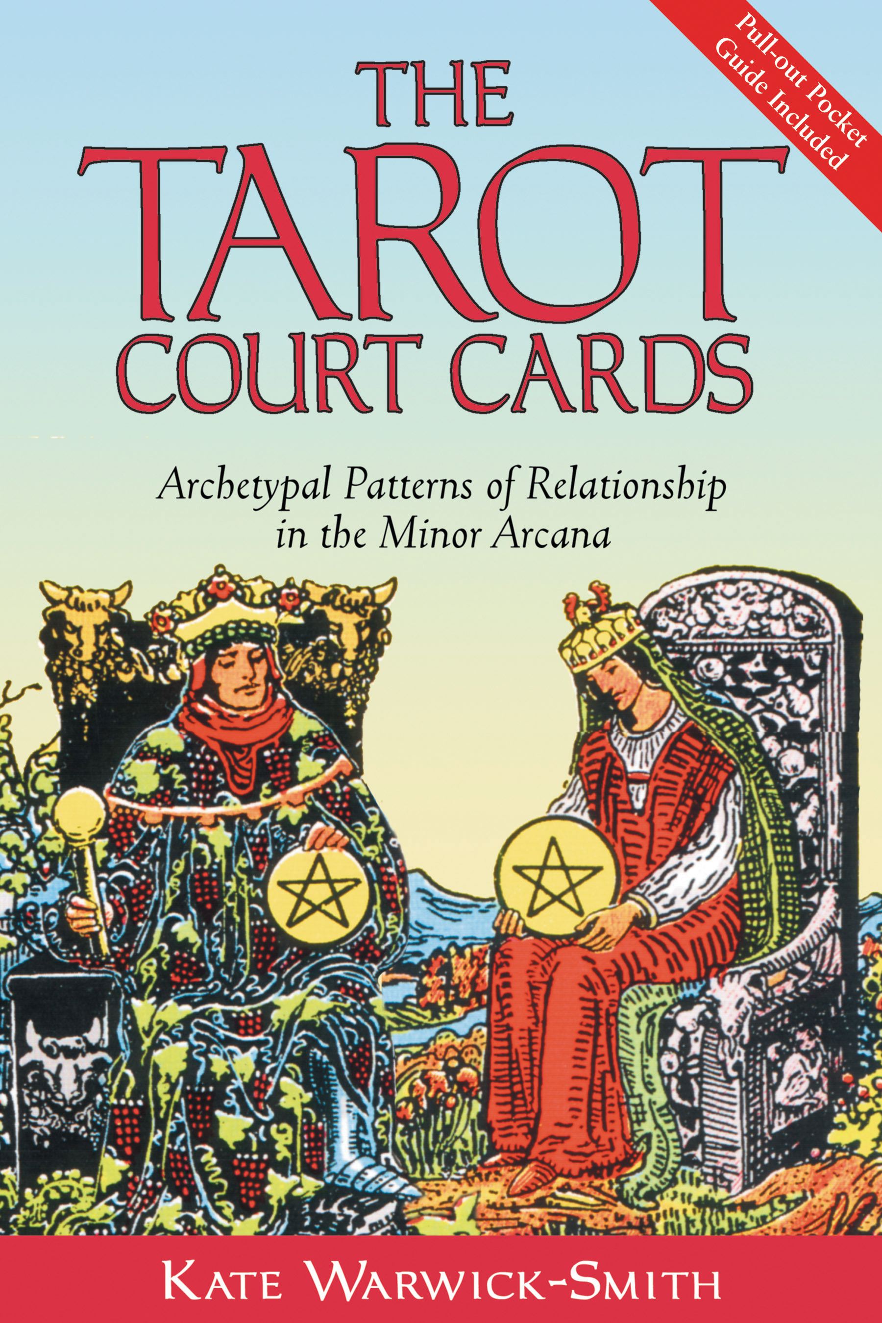 The Tarot Court Cards  Archetypal Patterns of Relationship in the Minor Arcana