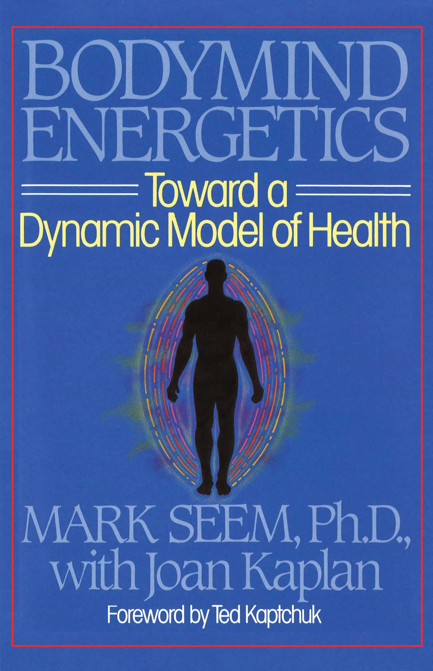 Bodymind Energetics Toward a Dynamic Model of Health