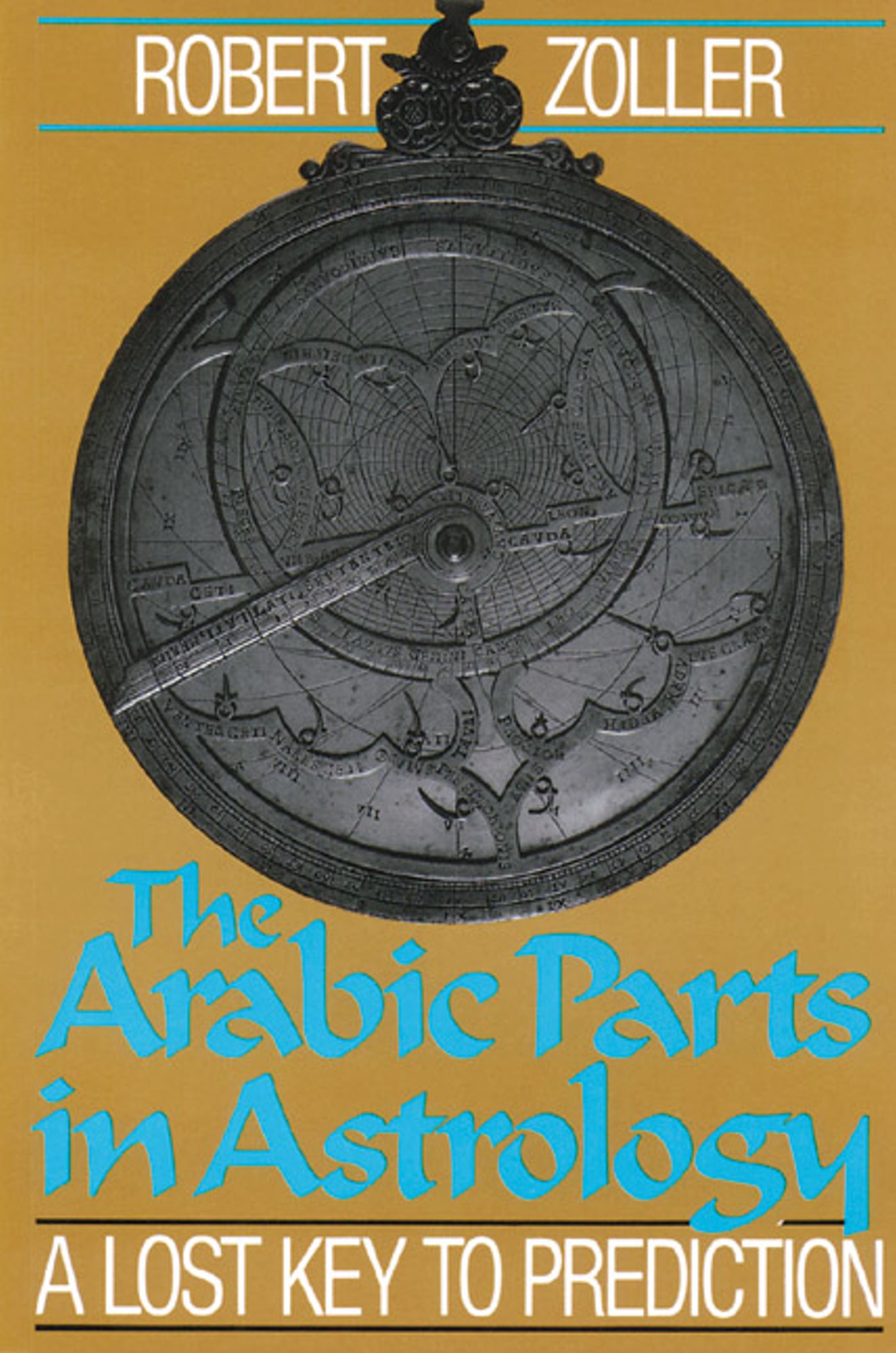 The Arabic Parts in Astrology  A Lost Key to Prediction