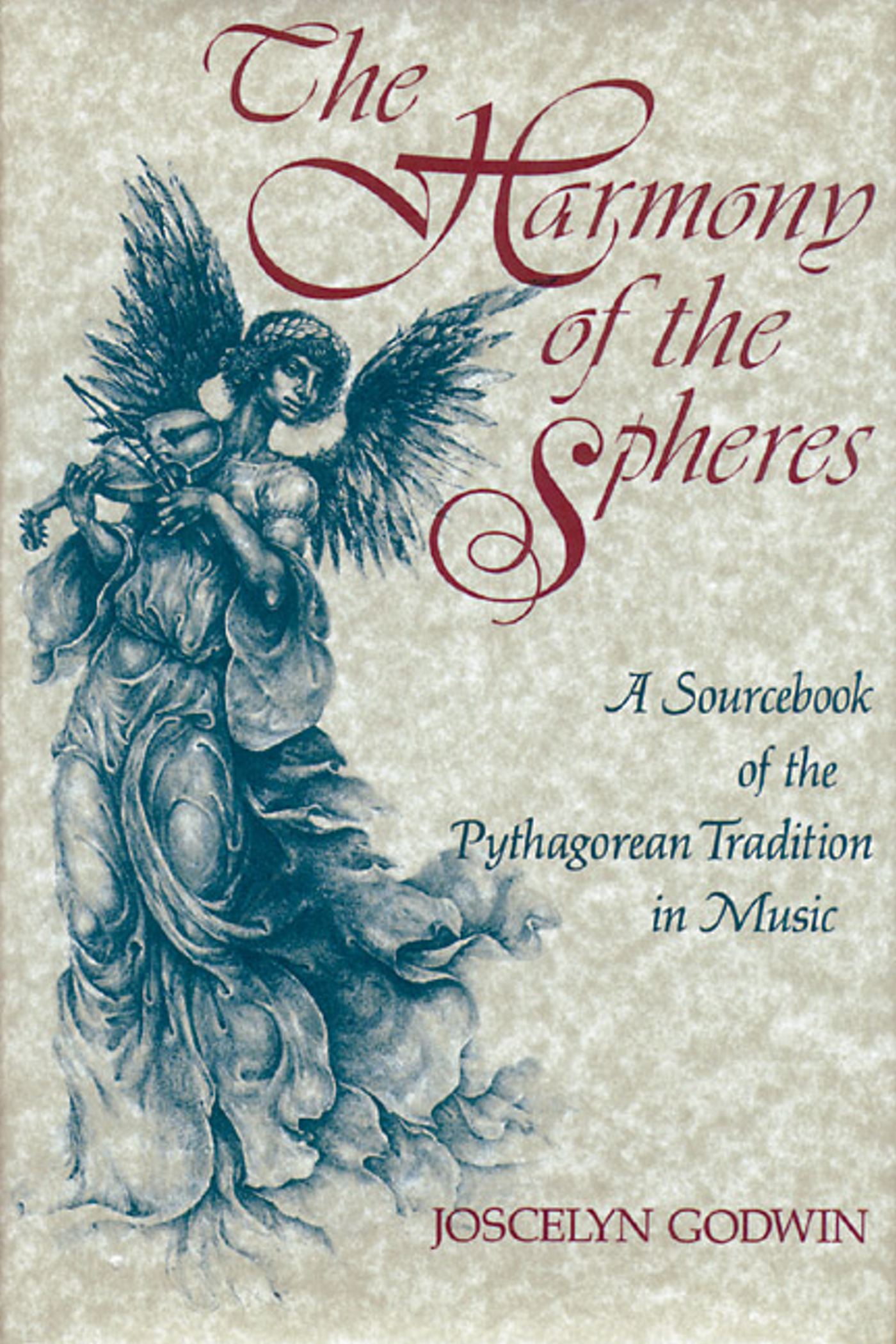 The Harmony of the Spheres  The Pythagorean Tradition in Music