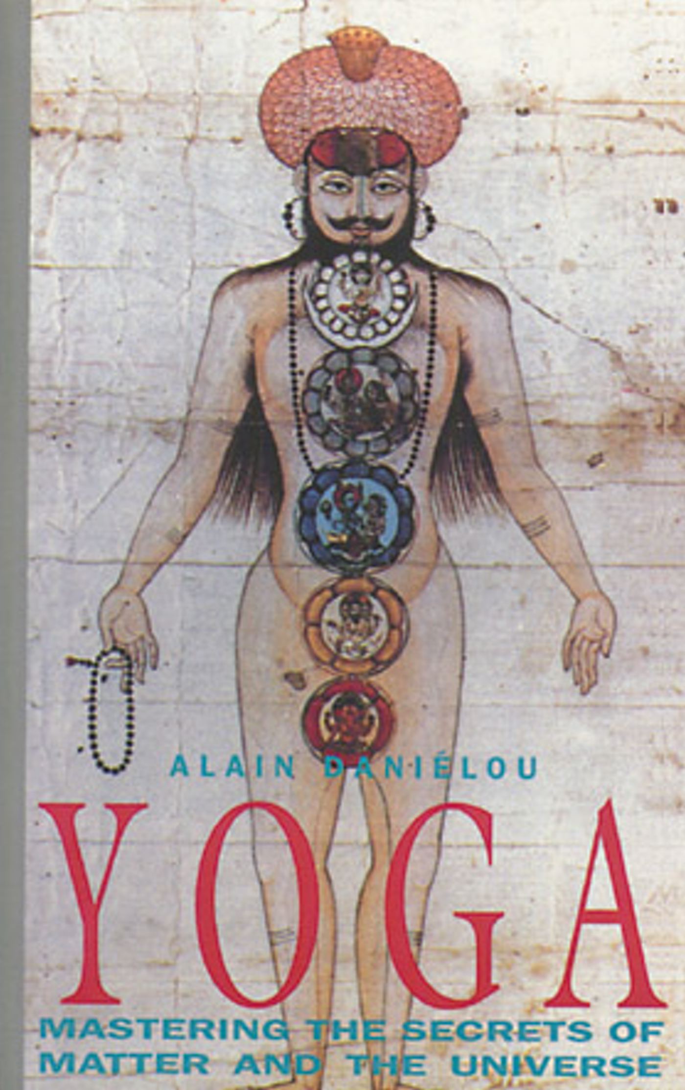 Yoga Mastering the Secrets of Matter and the Universe