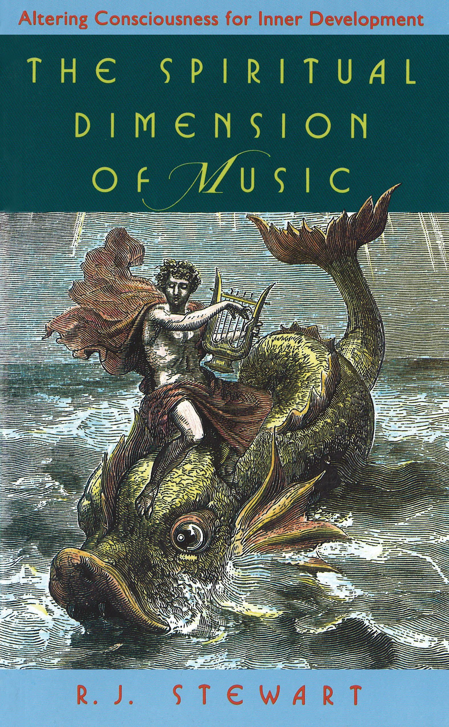 The Spiritual Dimensions of Music  Altering Consciousness for Inner Development