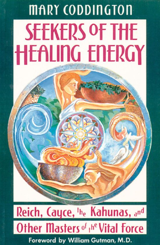 Seekers of the Healing Energy Reich, Cayce, the Kahunas, and Other Masters of the Vital Force