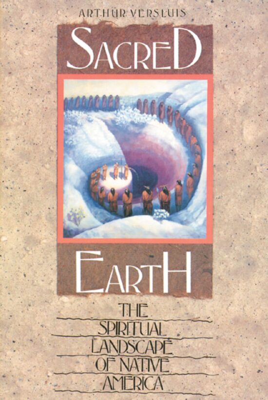 Sacred Earth The Spiritual Landscape of Native America