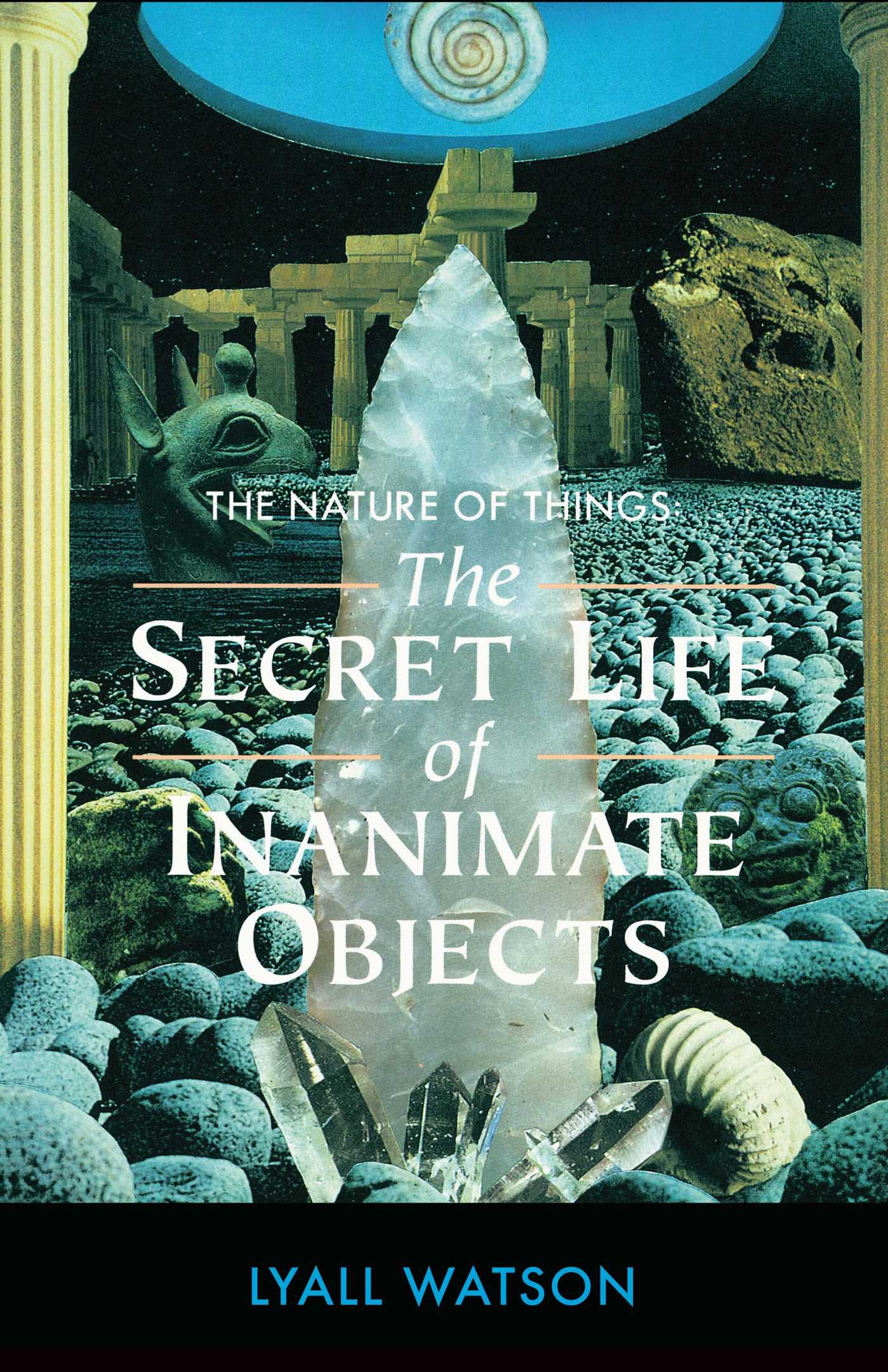 The Nature of Things  The Secret Life of Inanimate Objects