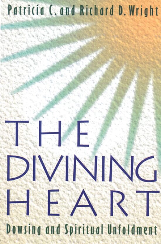 The Divining Heart  Dowsing and Spiritual Unfoldment