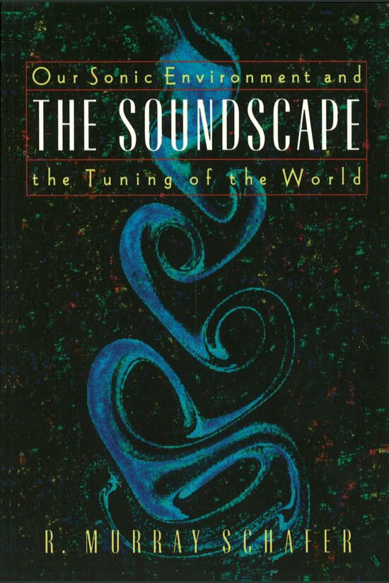 The Soundscape  Our Sonic Environment and the Tuning of the World