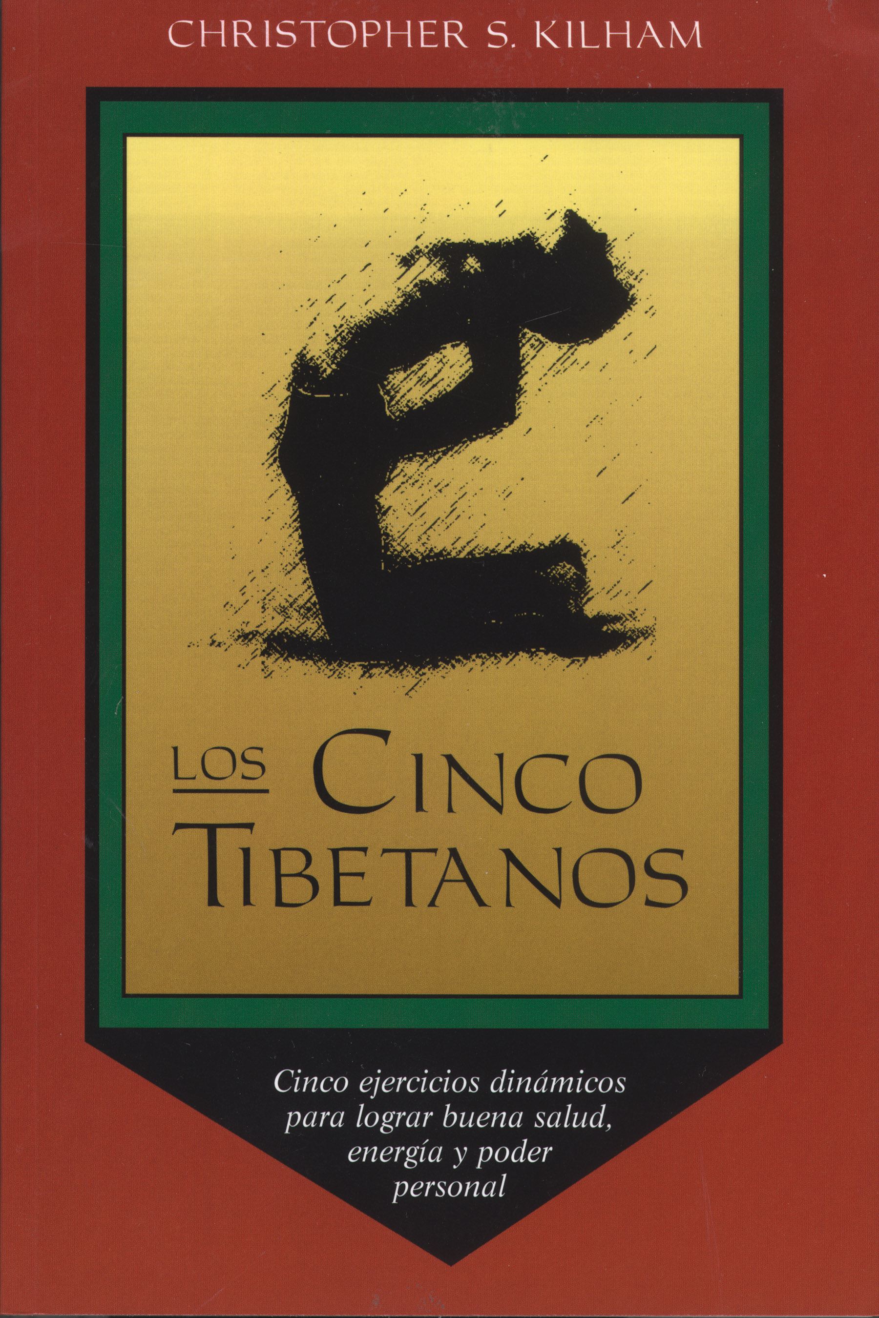 Los Cinco Tibetanos  Cinco ejercicios dinÃ¡micos para lograr buena salud, energÃ­a, y poder personal