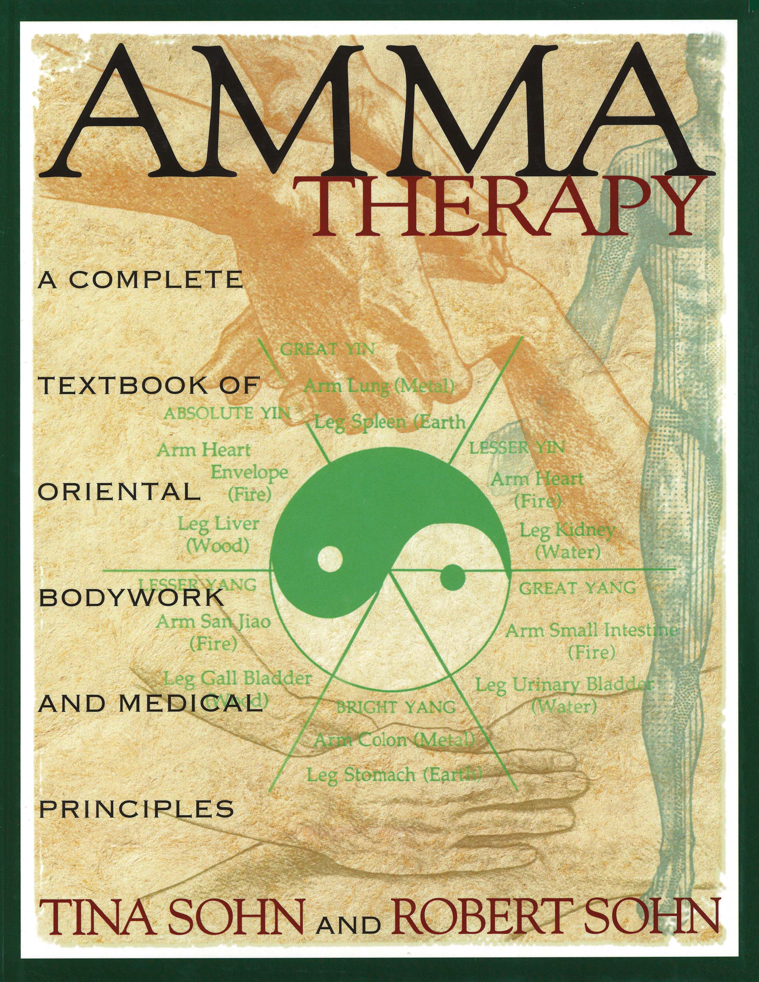 Amma Therapy A Complete Textbook of Oriental Bodywork and Medical Principles