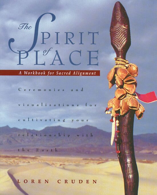 The Spirit of Place  A Workbook for Sacred Alignment