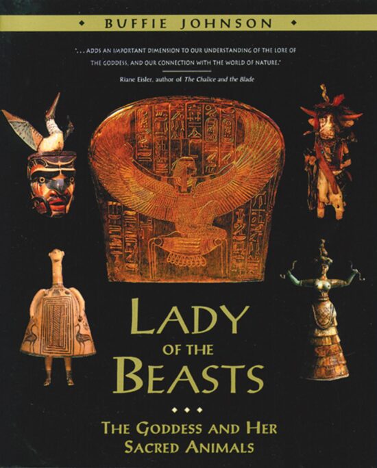 Lady of the Beasts The Goddess and Her Sacred Animals