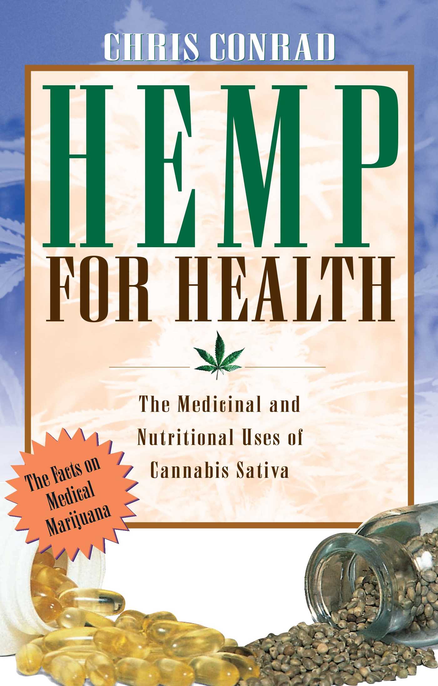 Hemp for Health The Medicinal and Nutritional Uses of Cannabis Sativa