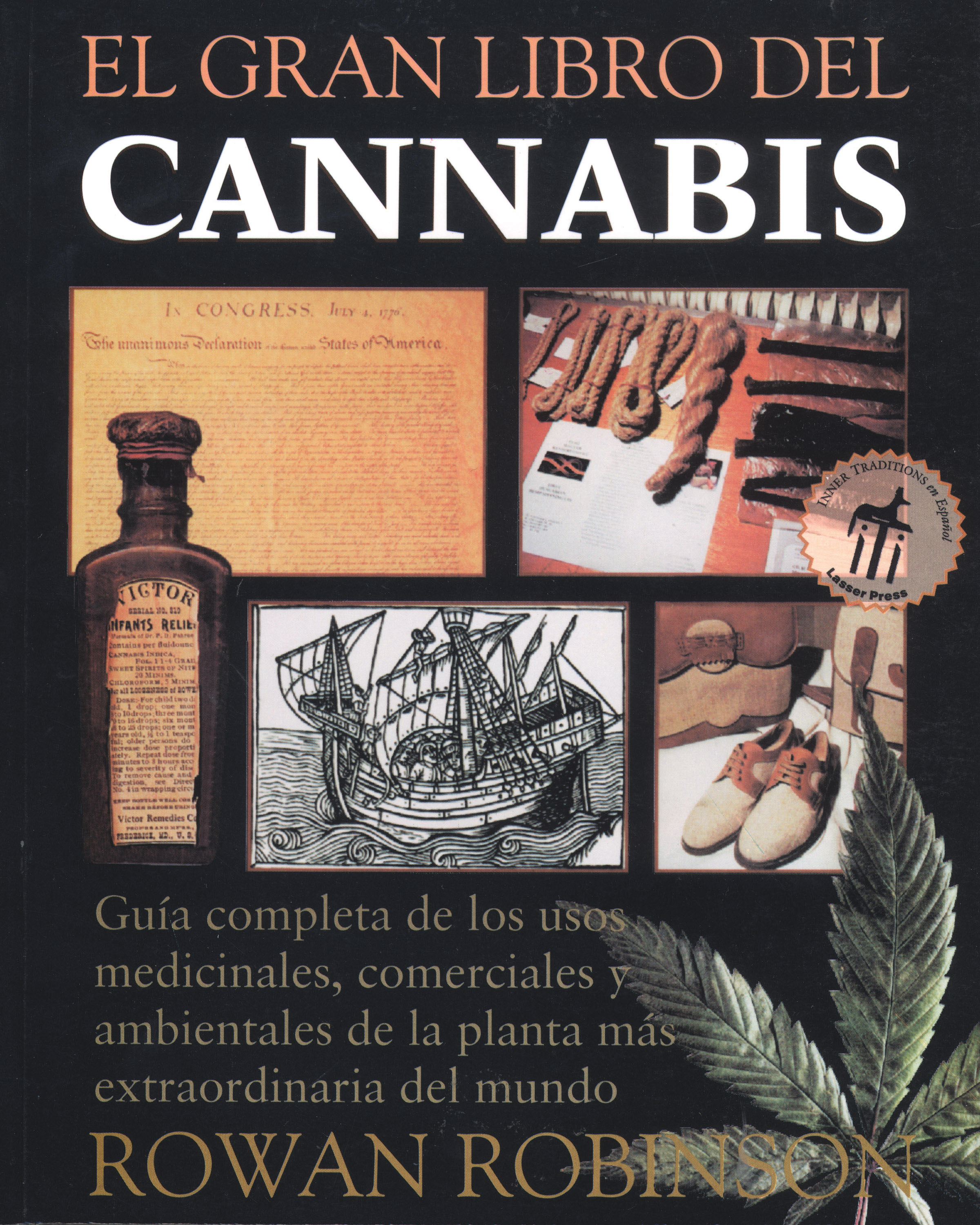 El gran libro del cannabis  GuÃ­a completa de los usos medicinales, comerciales y ambientales de la planta mÃ¡s extraordinaria del mundo