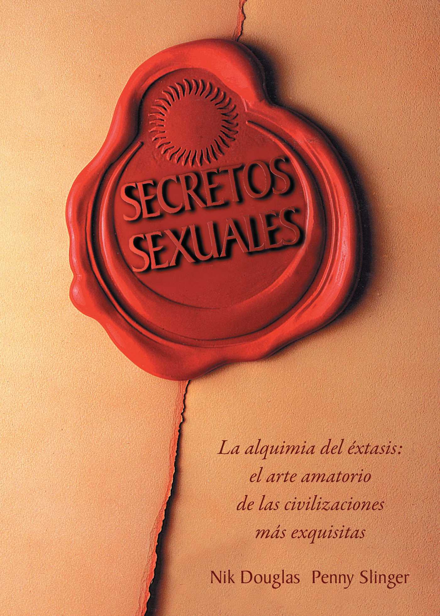 Secretos sexuales La alquimia del Ã©xtasis: el arte amatorio de las civilizaciones mÃ¡s exquisitas