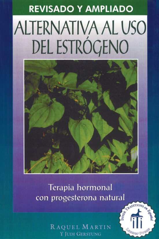 Alternativa al uso del estrÃ³geno Terapia hormonal con progesterona natural