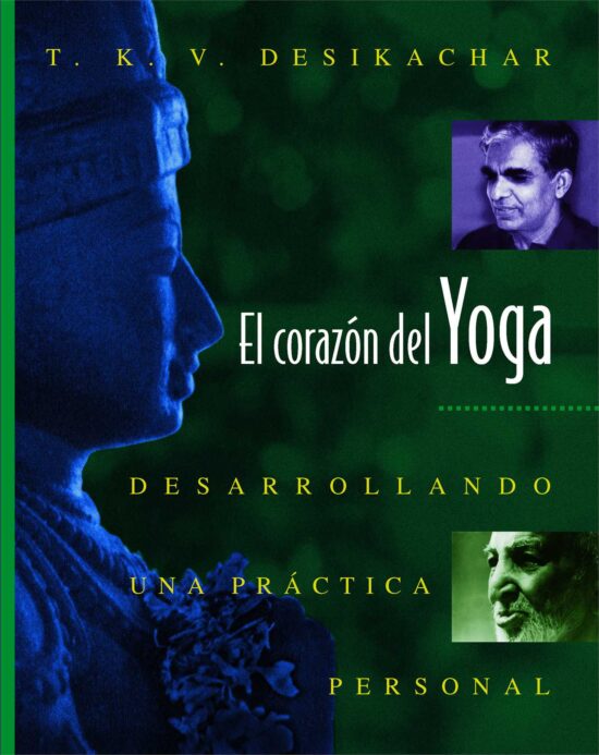 El corazÃ³n del Yoga  Desarrollando una prÃ¡ctica personal