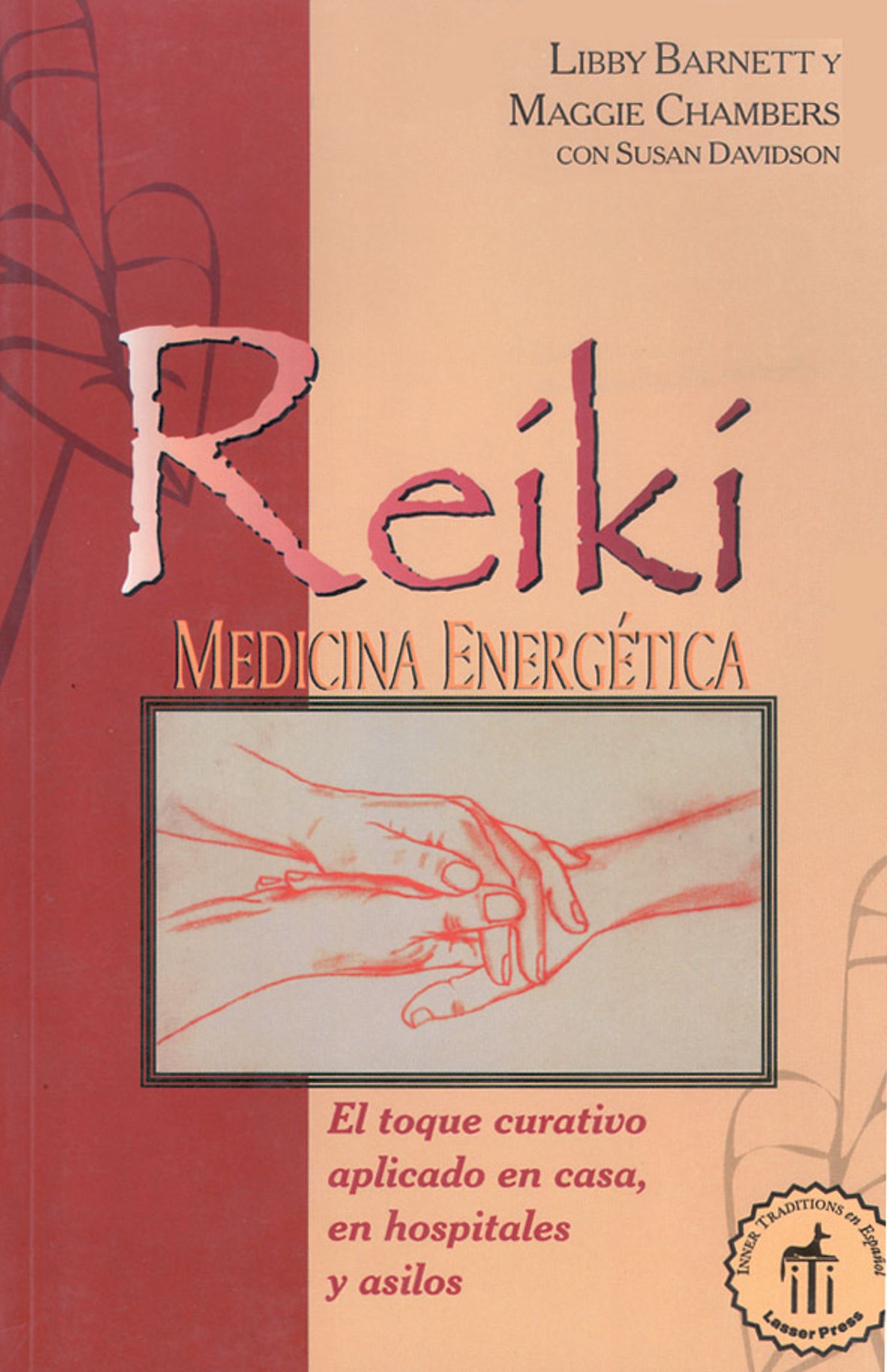 ReÃ­kÃ­ medicina energÃ©tica El toque curativo aplicado en casa, en hospitales y asilos