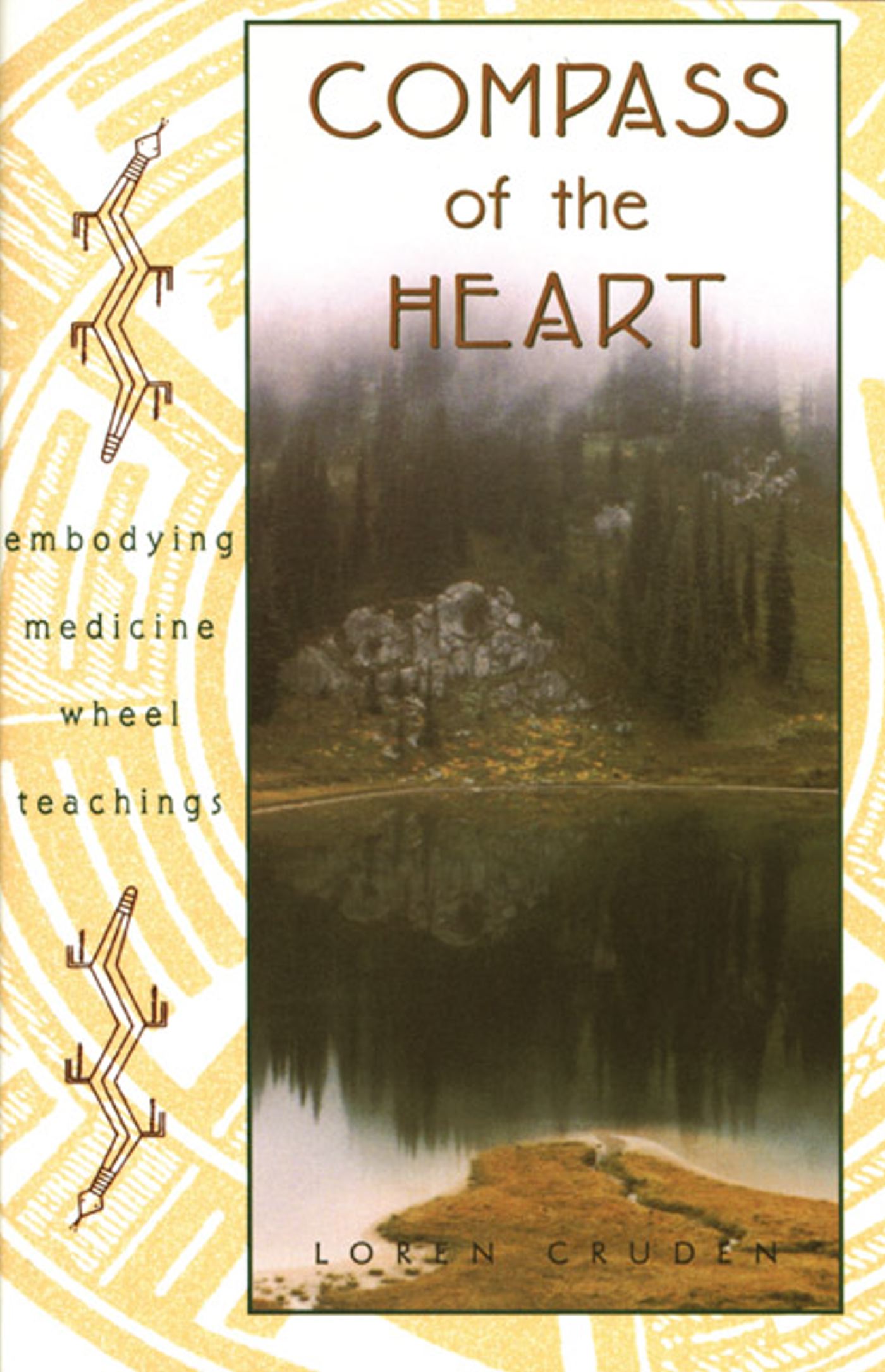 Compass of the Heart Embodying Medicine Wheel Teachings