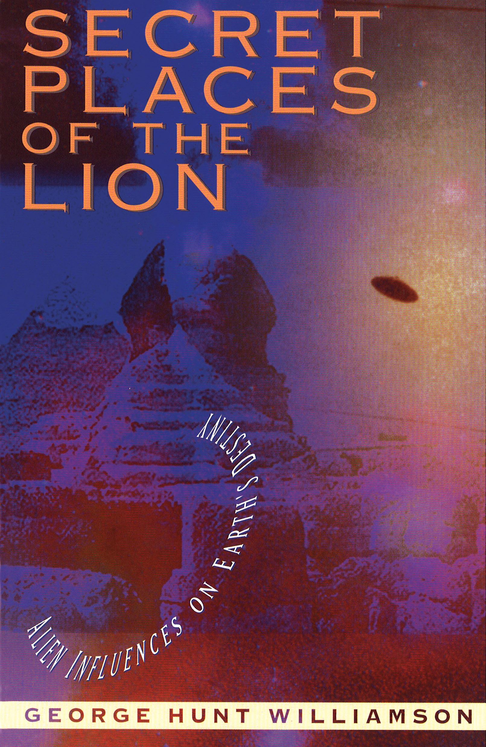 Secret Places of the Lion Alien Influences on Earth's Destiny