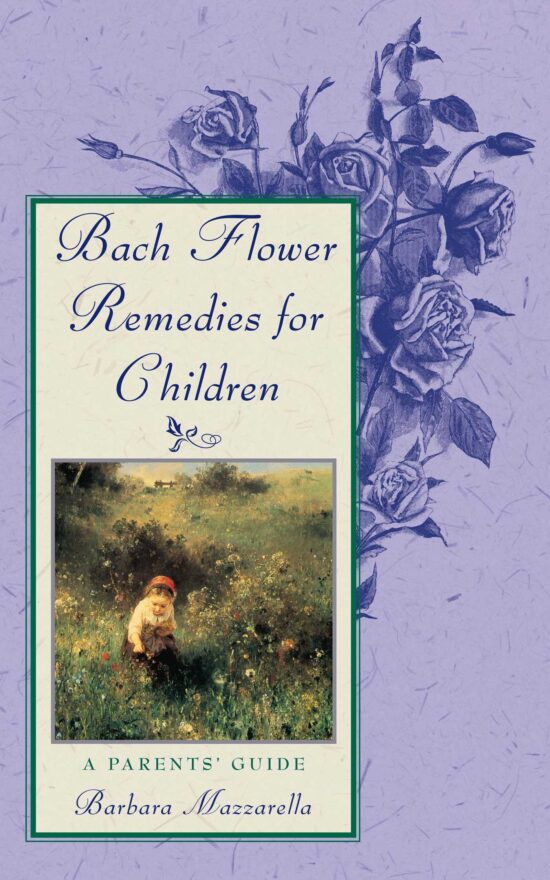 Bach Flower Remedies for Children A Parents' Guide