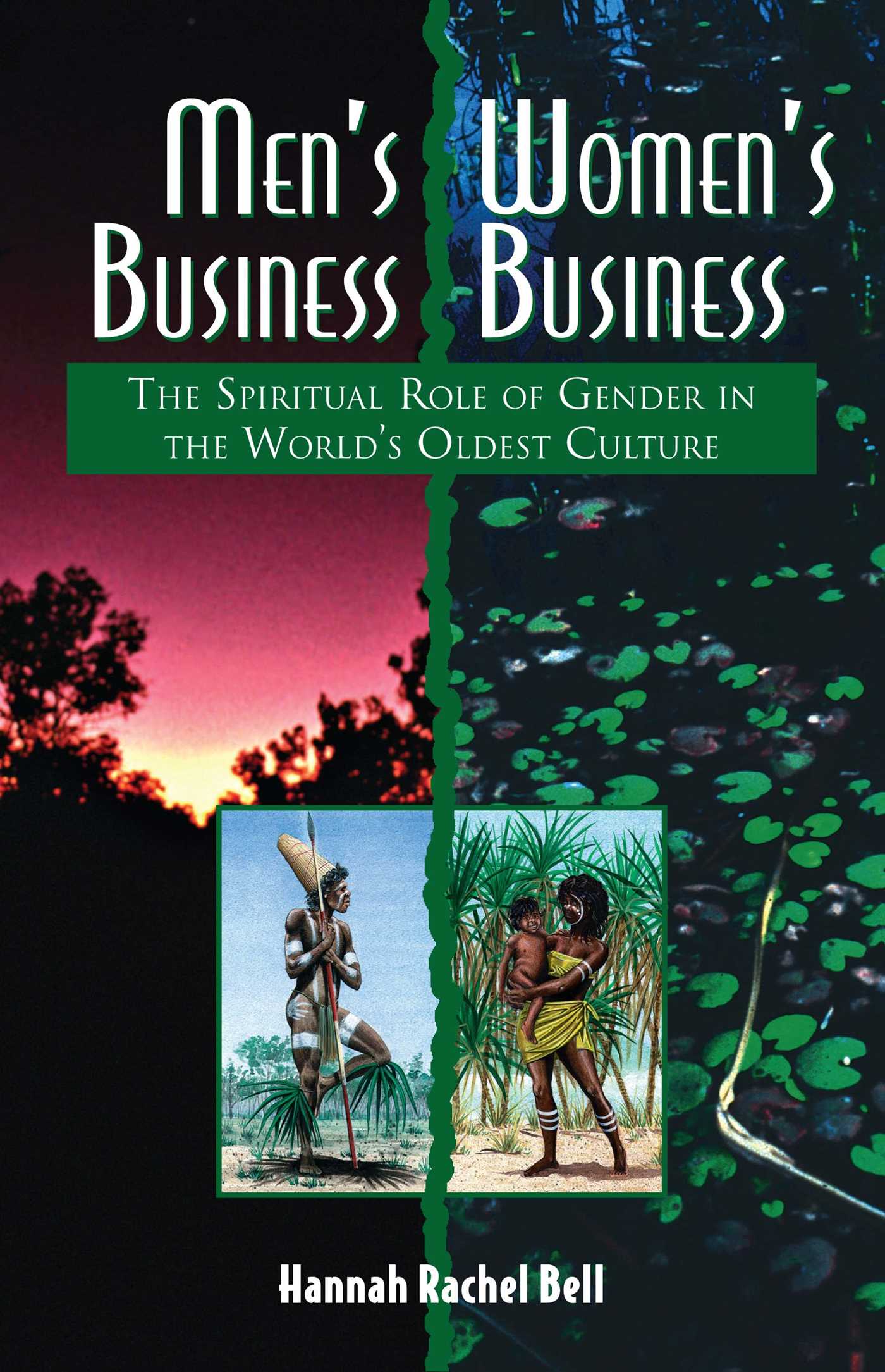 Men's Business, Women's Business The Spiritual Role of Gender in the World's Oldest Culture