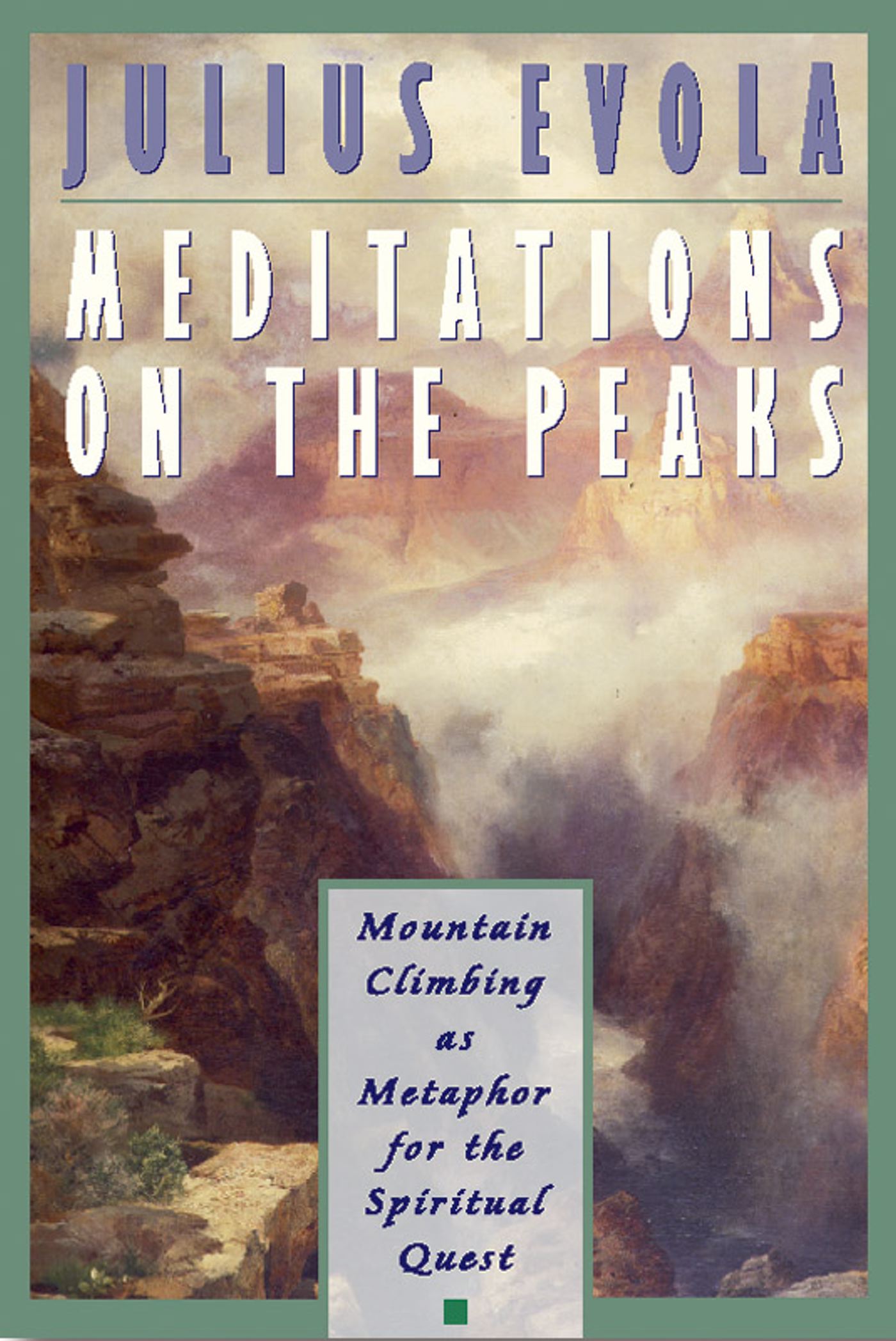 Meditations on the Peaks Mountain Climbing as Metaphor for the Spiritual Quest