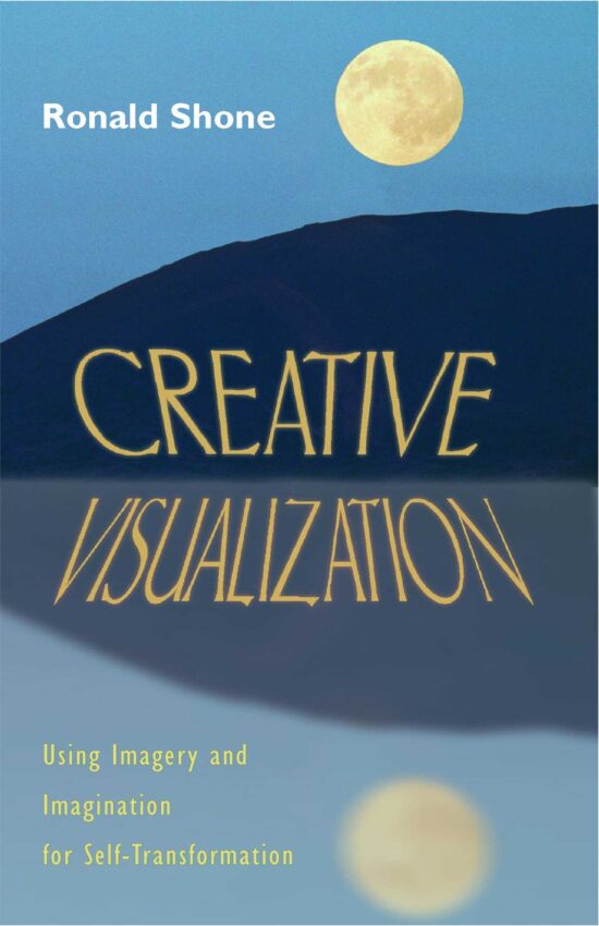 Creative Visualization Using Imagery and Imagination for Self-Transformation
