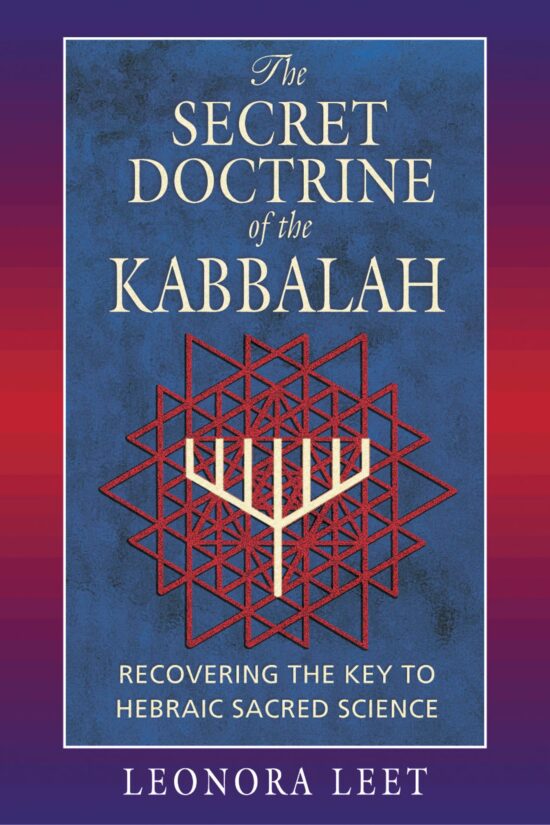 The Secret Doctrine of the Kabbalah  Recovering the Key to Hebraic Sacred Science