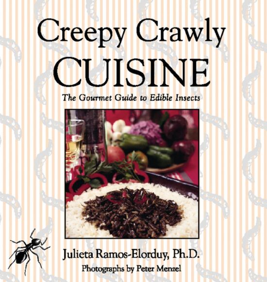 Creepy Crawly Cuisine The Gourmet Guide to Edible Insects