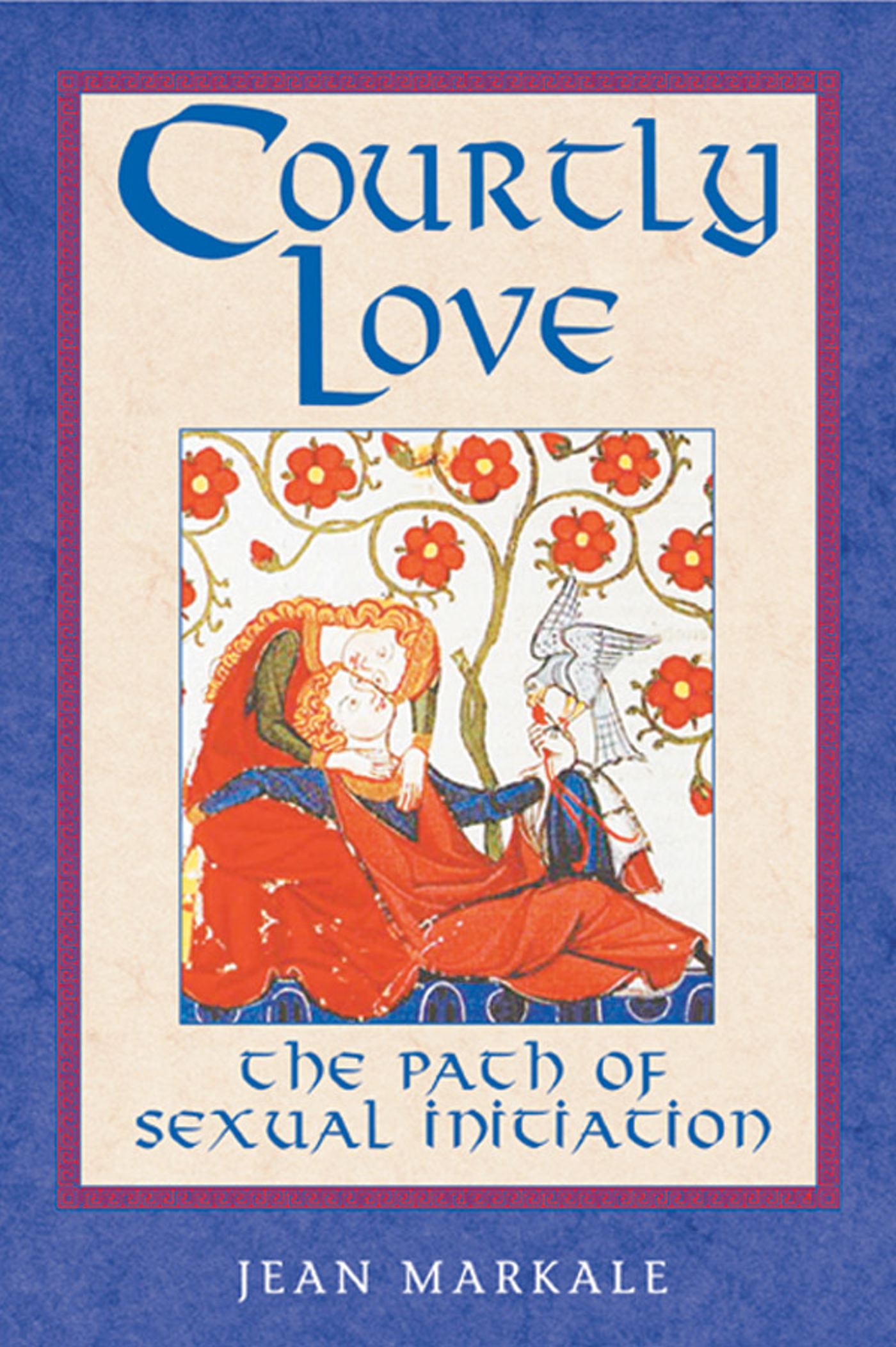 Courtly Love The Path of Sexual Initiation