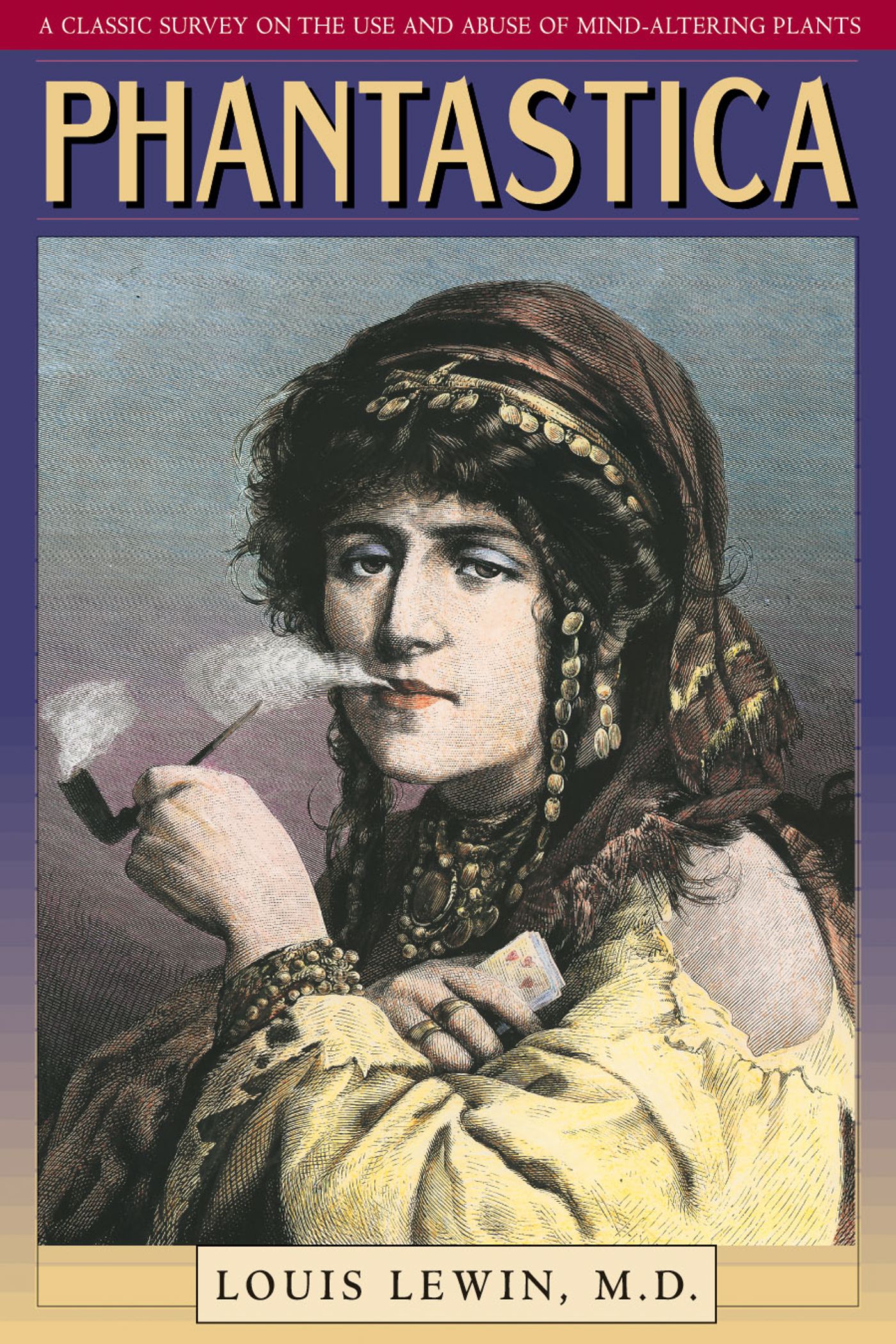 Phantastica A Classic Survey on the Use and Abuse of Mind-Altering Plants